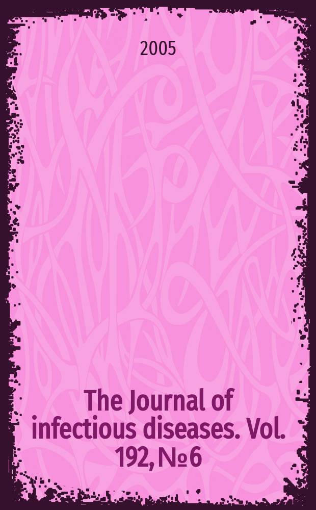 The Journal of infectious diseases. Vol. 192, № 6