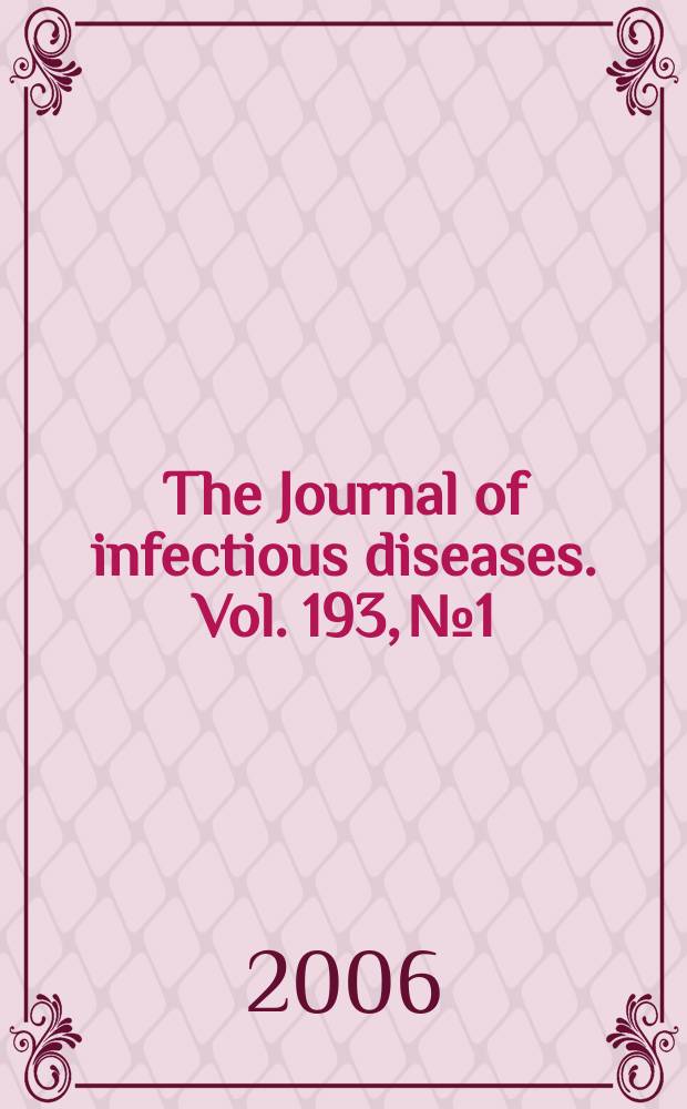 The Journal of infectious diseases. Vol. 193, № 1