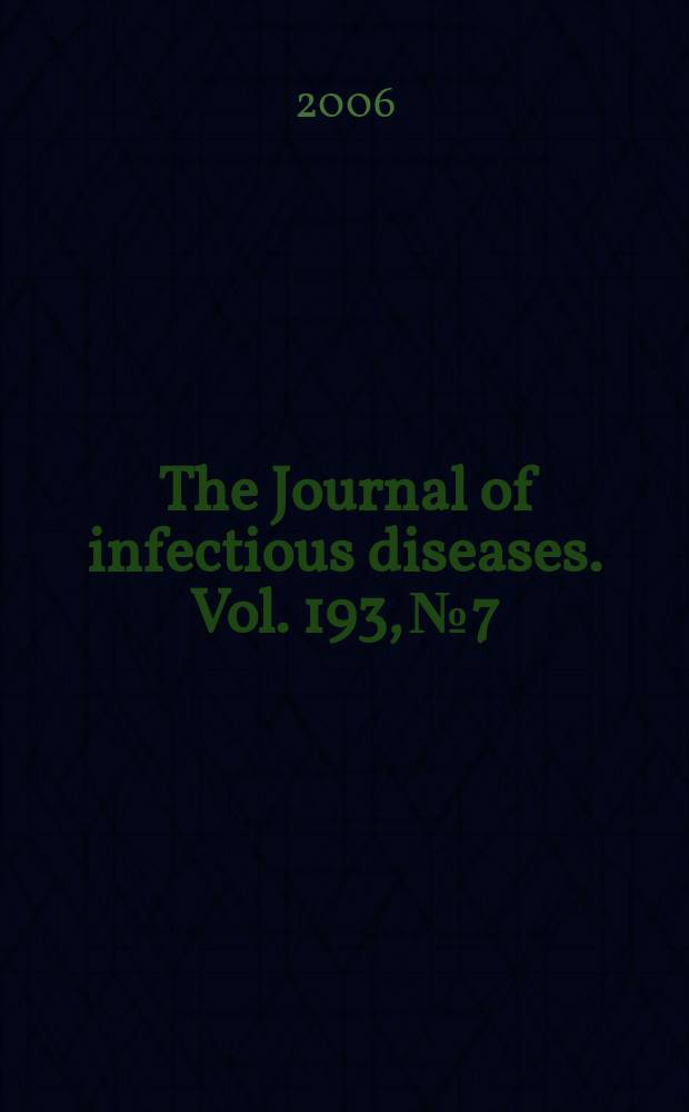 The Journal of infectious diseases. Vol. 193, № 7