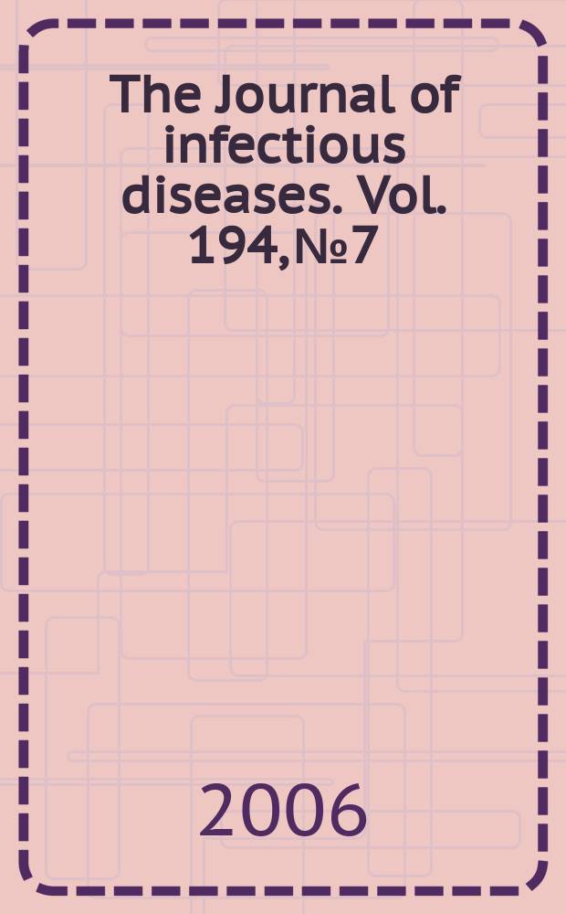The Journal of infectious diseases. Vol. 194, № 7