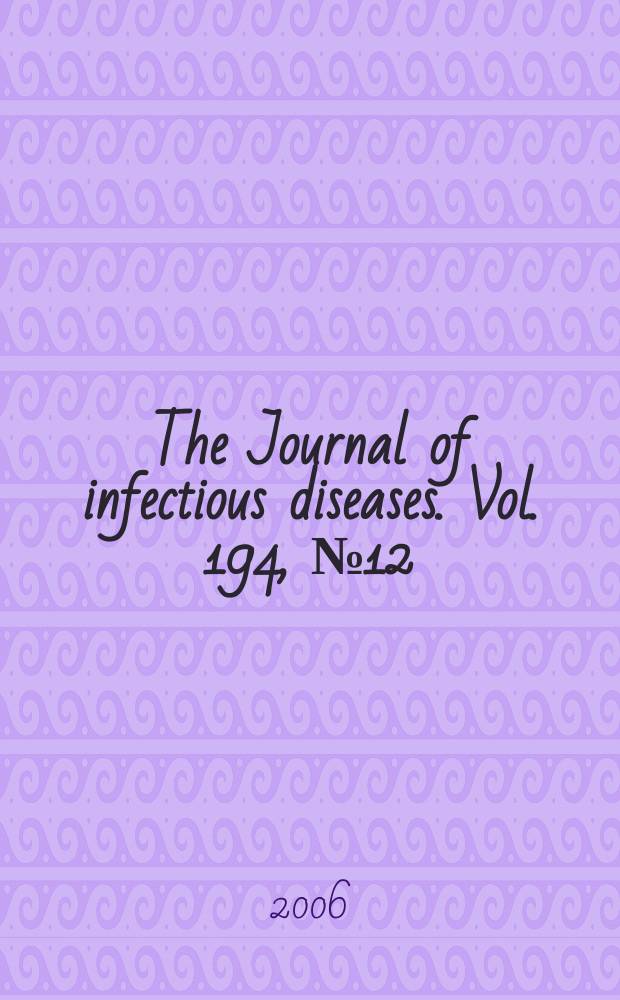 The Journal of infectious diseases. Vol. 194, № 12