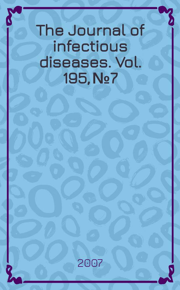 The Journal of infectious diseases. Vol. 195, № 7