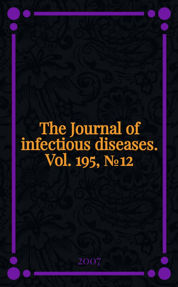 The Journal of infectious diseases. Vol. 195, № 12