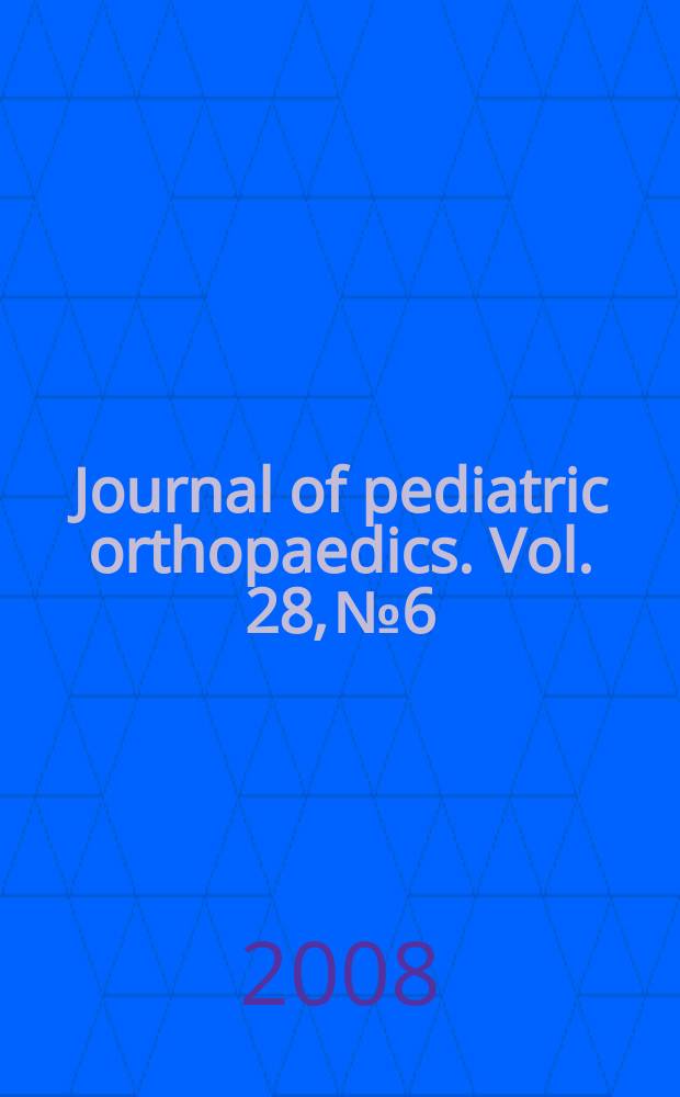 Journal of pediatric orthopaedics. Vol. 28, № 6