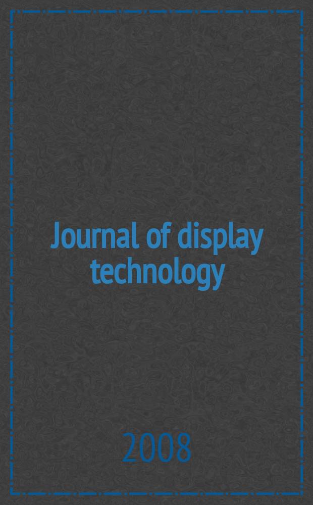 Journal of display technology : a joint IEEE/OSA publications. Vol. 4, № 2