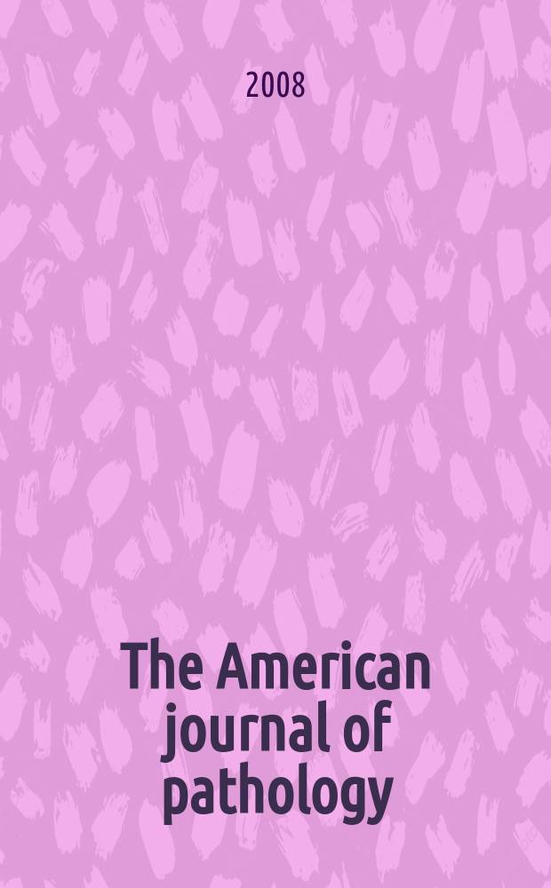 The American journal of pathology : Offic. publication of the Amer. assoc. of pathologists and bacteriologists. Vol. 172, № 5