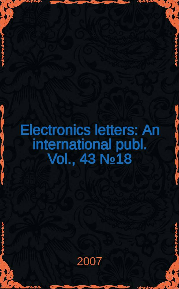 Electronics letters : An international publ. Vol., 43 № 18