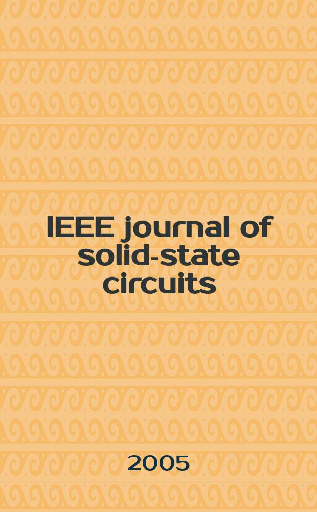 IEEE journal of solid-state circuits : A publ. of the IEEE solid-state circuits council. Vol.40, № 12