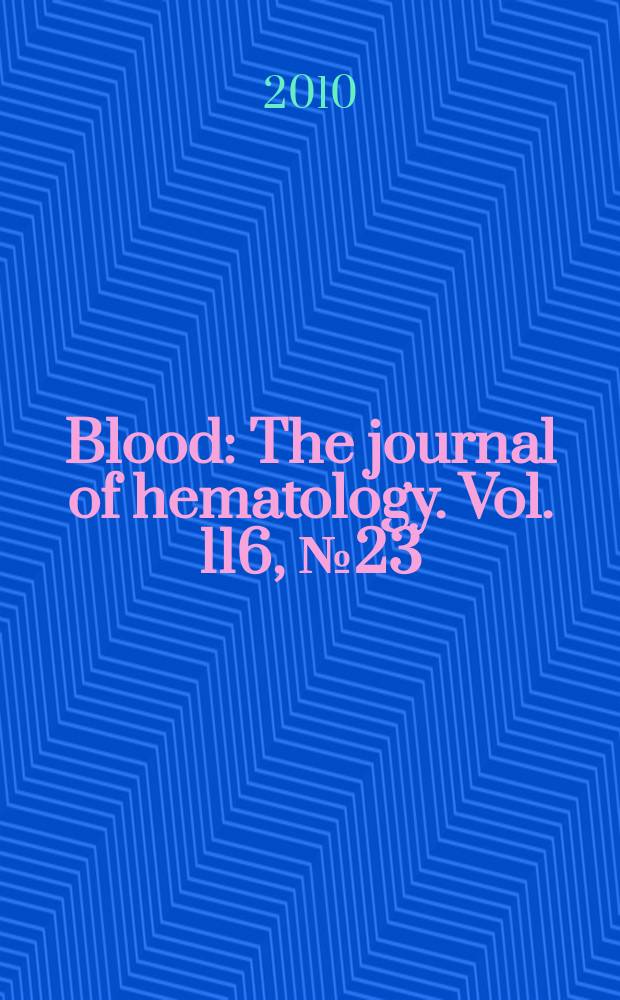 Blood : The journal of hematology. Vol. 116, № 23