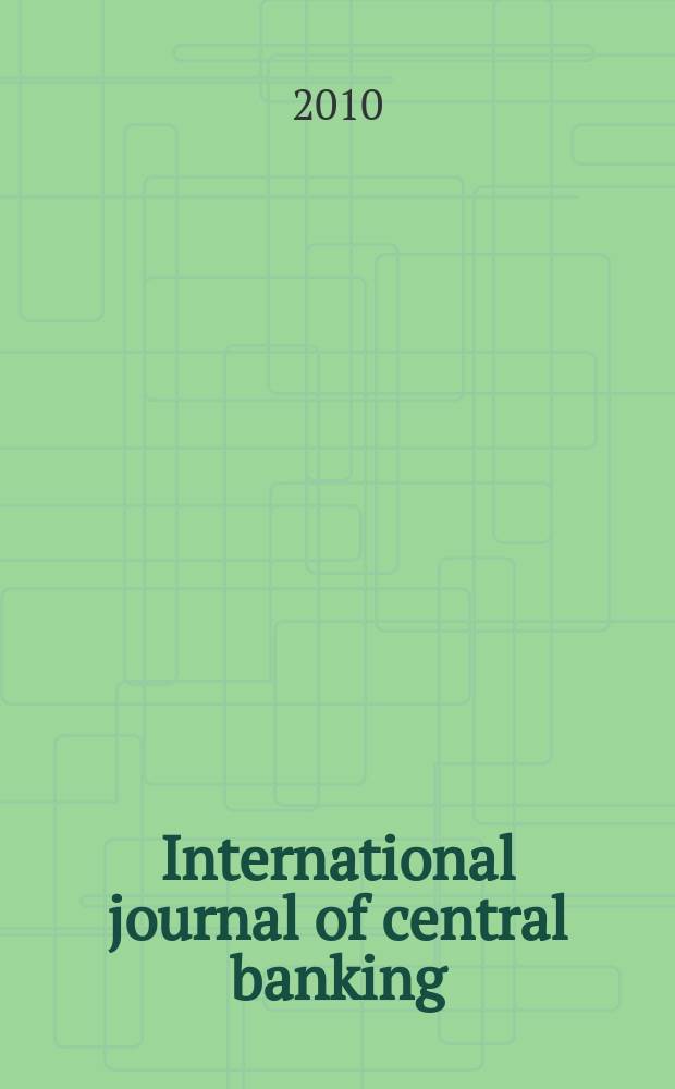 International journal of central banking : IJCB. Vol. 6, № 3