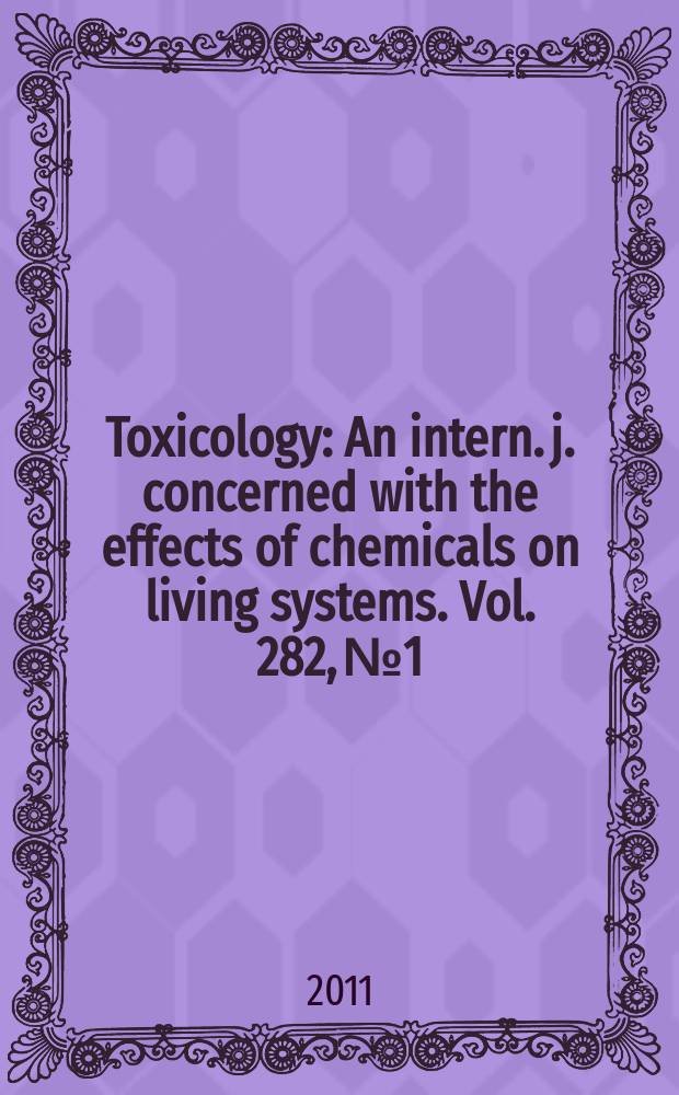 Toxicology : An intern. j. concerned with the effects of chemicals on living systems. Vol. 282, № 1/2