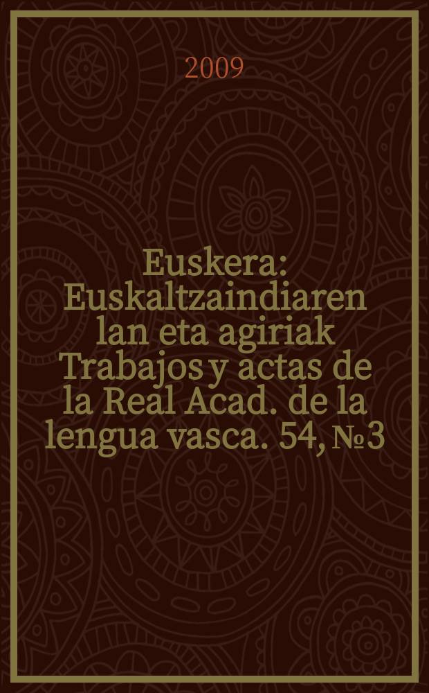 Euskera : Euskaltzaindiaren lan eta agiriak Trabajos y actas de la Real Acad. de la lengua vasca. 54, № 3
