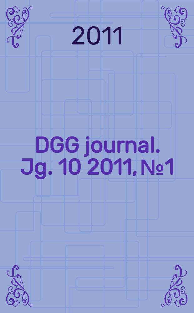 DGG journal. Jg. 10 2011, № 1