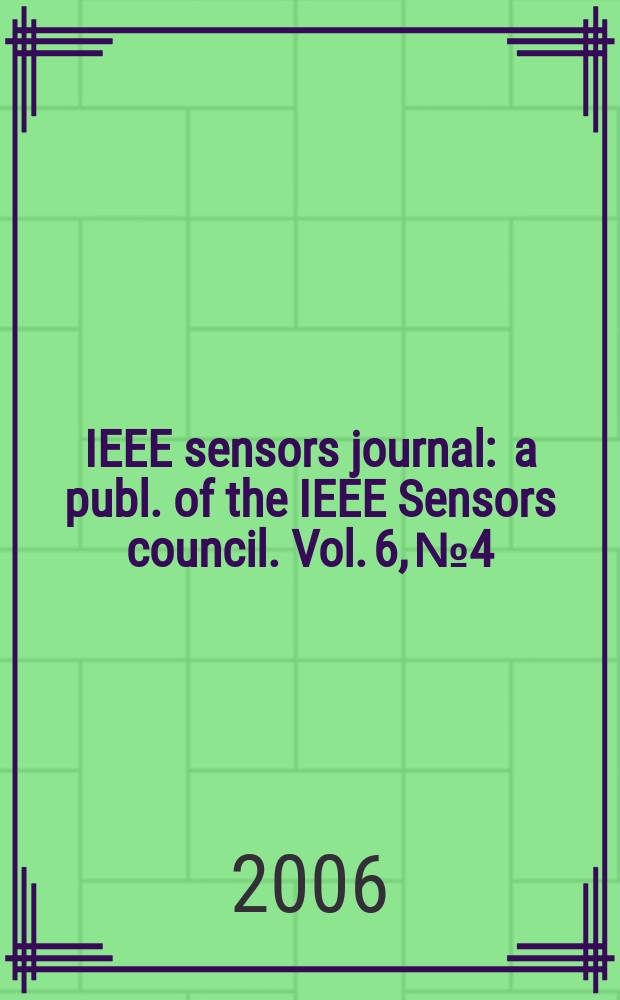 IEEE sensors journal : a publ. of the IEEE Sensors council. Vol. 6, № 4