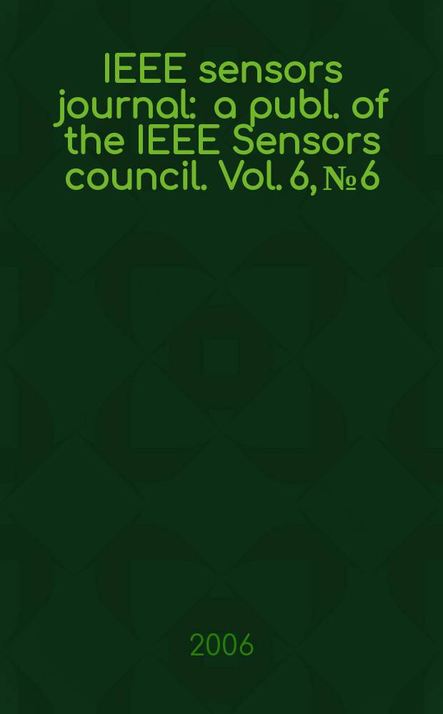 IEEE sensors journal : a publ. of the IEEE Sensors council. Vol. 6, № 6