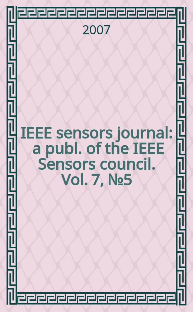 IEEE sensors journal : a publ. of the IEEE Sensors council. Vol. 7, № 5/6