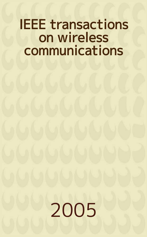 IEEE transactions on wireless communications : A publ. of the IEEE Communications soc. a. the Signal processing soc. Vol. 4, № 6