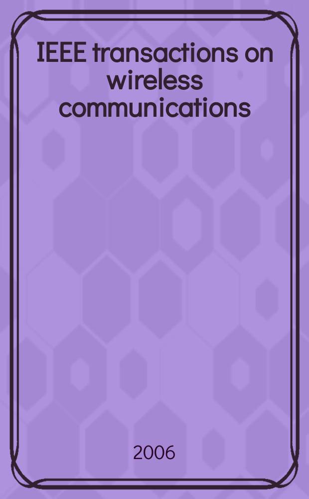 IEEE transactions on wireless communications : A publ. of the IEEE Communications soc. a. the Signal processing soc. Vol. 5, № 8