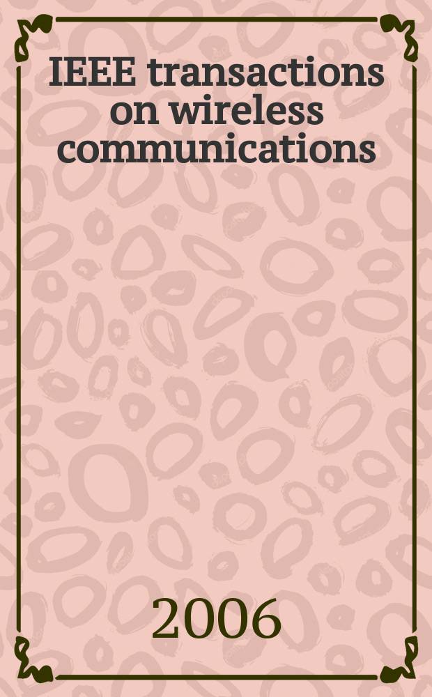 IEEE transactions on wireless communications : A publ. of the IEEE Communications soc. a. the Signal processing soc. Vol. 5, № 10