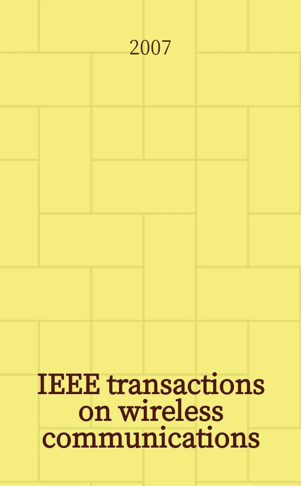 IEEE transactions on wireless communications : A publ. of the IEEE Communications soc. a. the Signal processing soc. Vol. 6, № 5