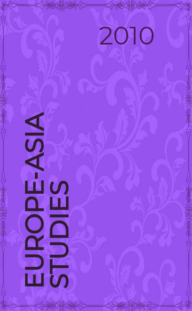 Europe-Asia studies : Formerly Soviet studies. Vol. 62, № 8