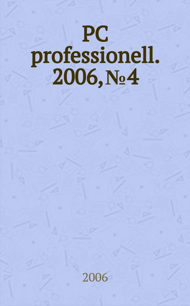 PC professionell. 2006, № 4