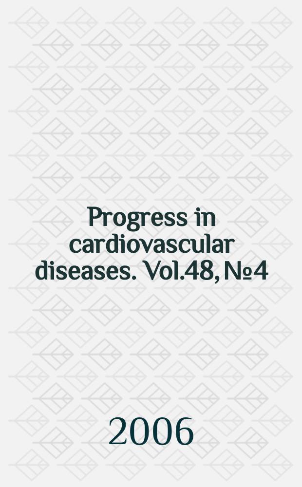 Progress in cardiovascular diseases. Vol.48, №4