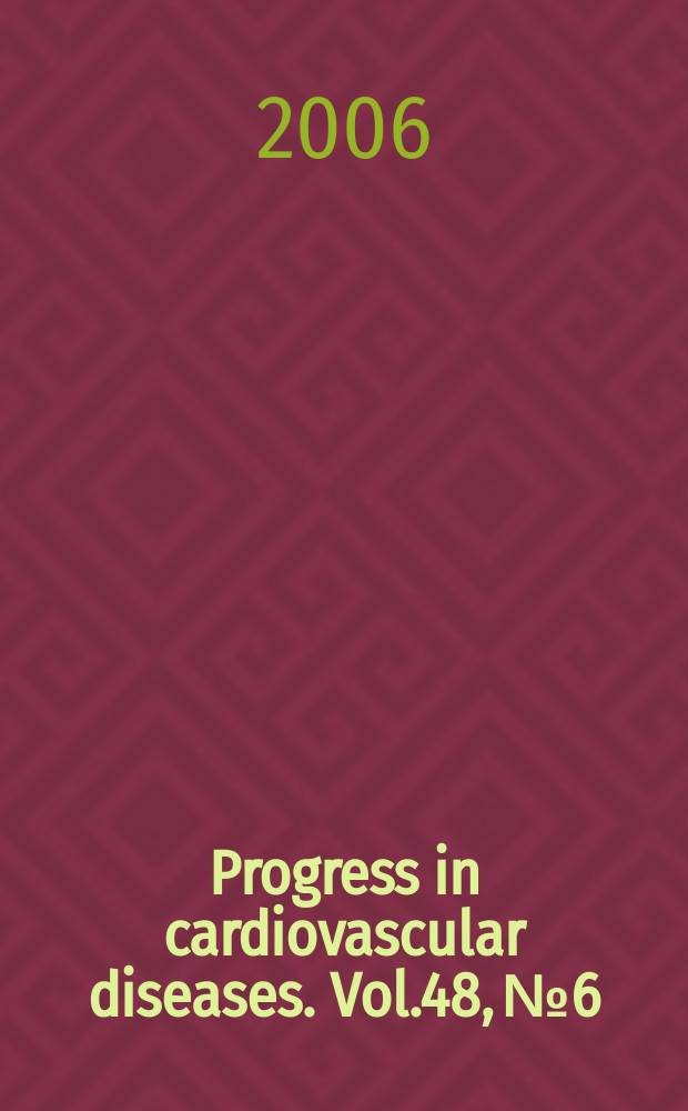 Progress in cardiovascular diseases. Vol.48, №6