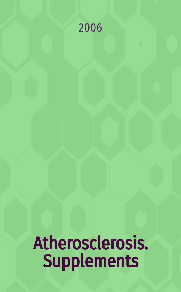 Atherosclerosis. Supplements : Offic. journal of the Europ. atherosclerosis soc. Affiliated with the Intern. atherosclerosis soc. Vol.7, №3 : Abstracts...