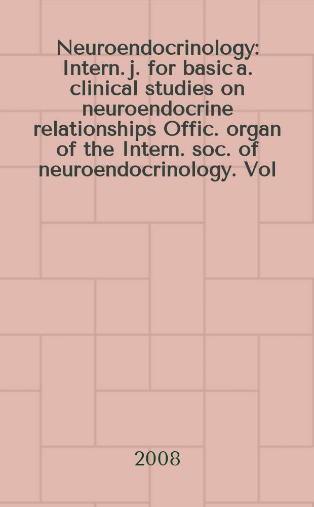 Neuroendocrinology : Intern. j. for basic a. clinical studies on neuroendocrine relationships Offic. organ of the Intern. soc. of neuroendocrinology. Vol. 88, № 2