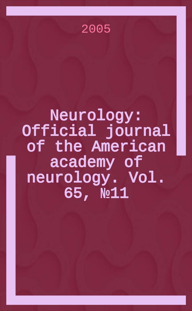 Neurology : Official journal of the American academy of neurology. Vol. 65, № 11