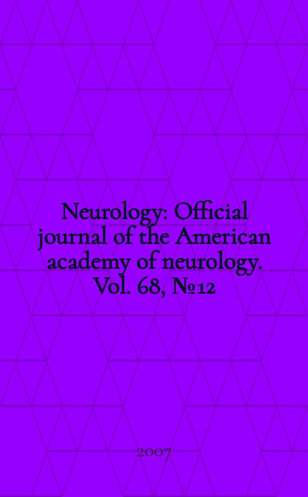 Neurology : Official journal of the American academy of neurology. Vol. 68, № 12