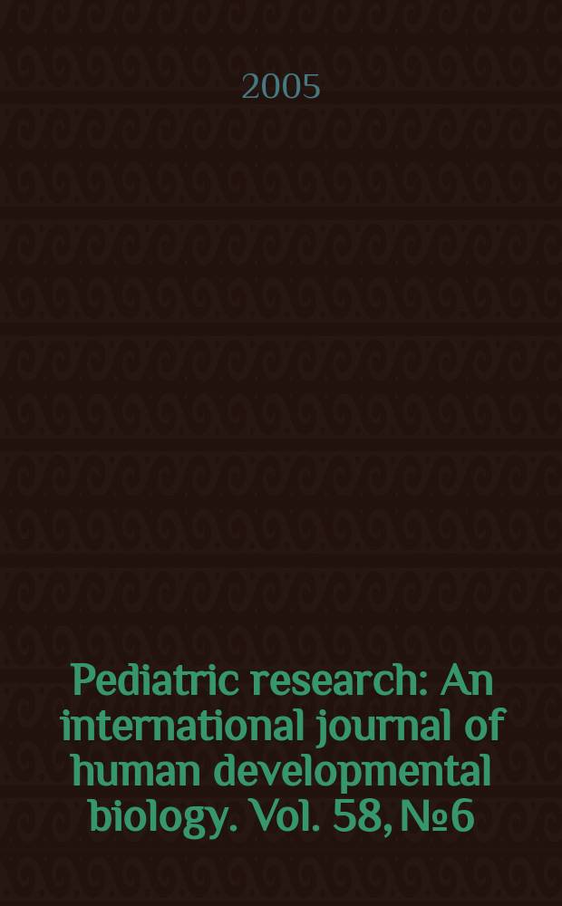 Pediatric research : An international journal of human developmental biology. Vol. 58, № 6