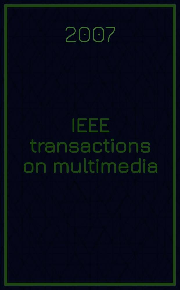 IEEE transactions on multimedia : A publ. of the IEEE Circuits a. systems soc. etc. Vol. 9, № 1