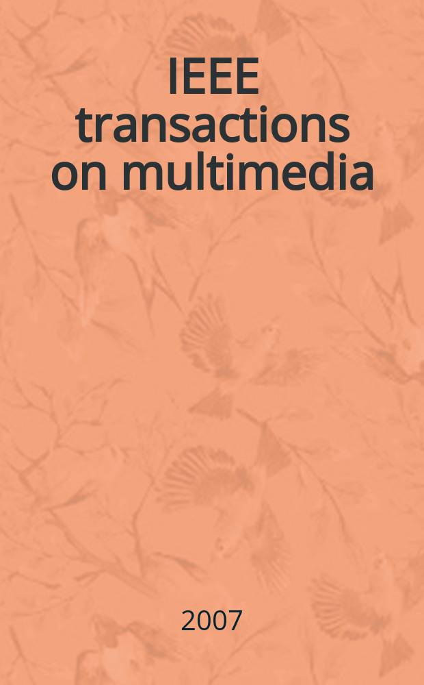 IEEE transactions on multimedia : A publ. of the IEEE Circuits a. systems soc. etc. Vol. 9, № 2