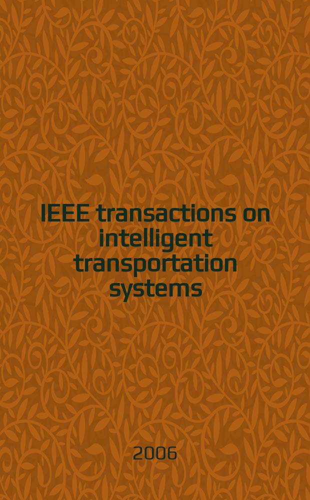 IEEE transactions on intelligent transportation systems : A publ. of the IEEE intelligent transportation systems council. Vol. 7, № 1