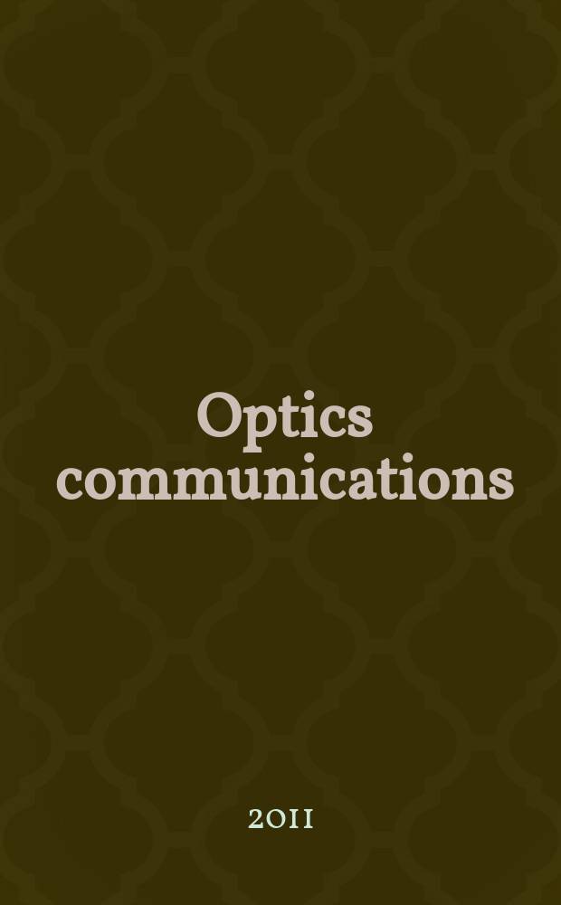 Optics communications : A j. devoted to the rapid publ. of short contributions in the field of optics a. interaction of light with matter. Vol. 284, iss. 6
