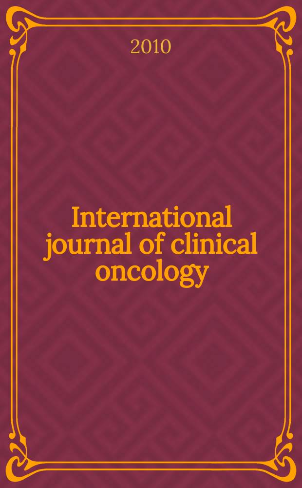 International journal of clinical oncology : Offic. j. of the Japan soc. of clinical oncology. Vol. 15, № 6