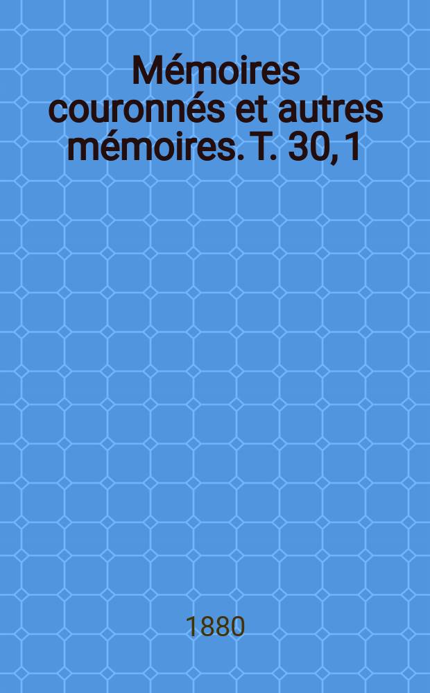 Mémoires couronnés et autres mémoires. T. 30, 1 : Sur le déplacement des raies des spectres des étoiles