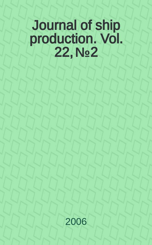 Journal of ship production. Vol. 22, № 2