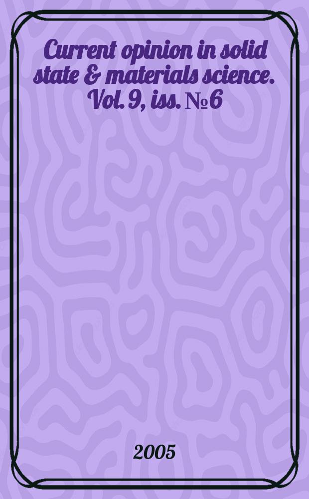 Current opinion in solid state & materials science. Vol. 9, iss. № 6