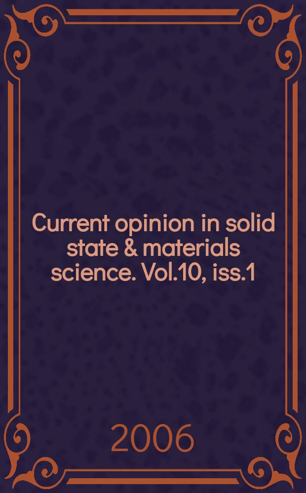 Current opinion in solid state & materials science. Vol.10, iss.1