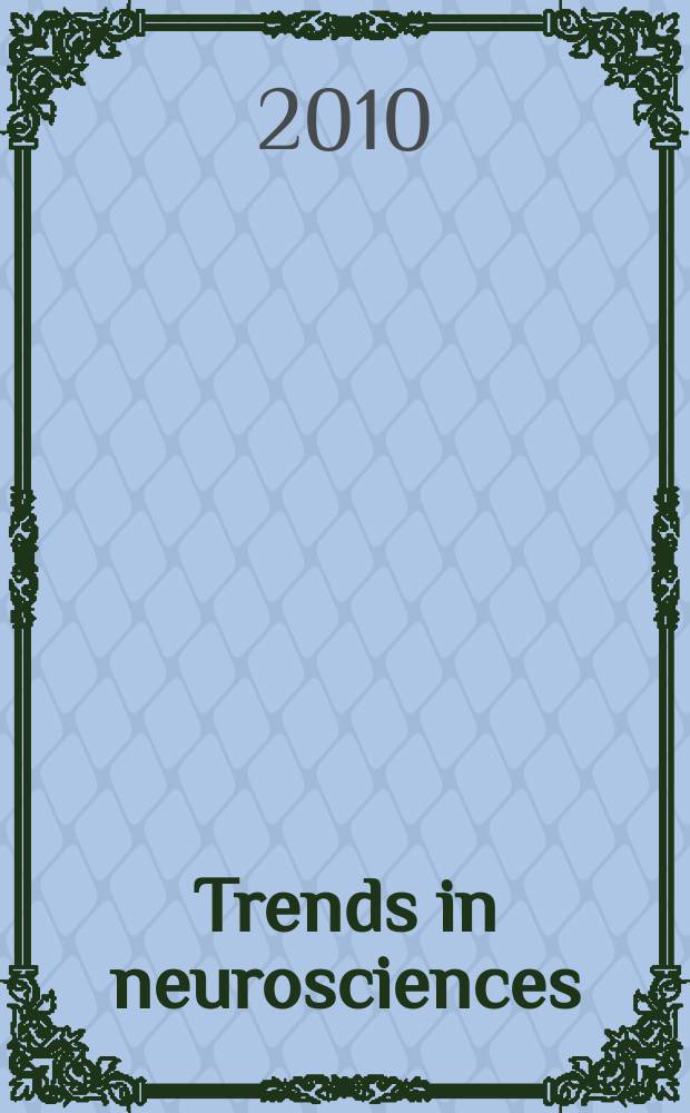 Trends in neurosciences : TINS. Vol. 33, № 10
