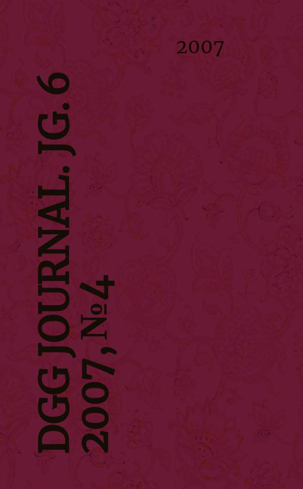 DGG journal. Jg. 6 2007, № 4