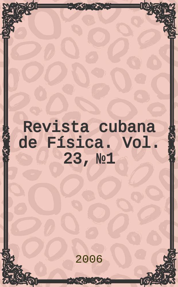 Revista cubana de Física. Vol. 23, № 1