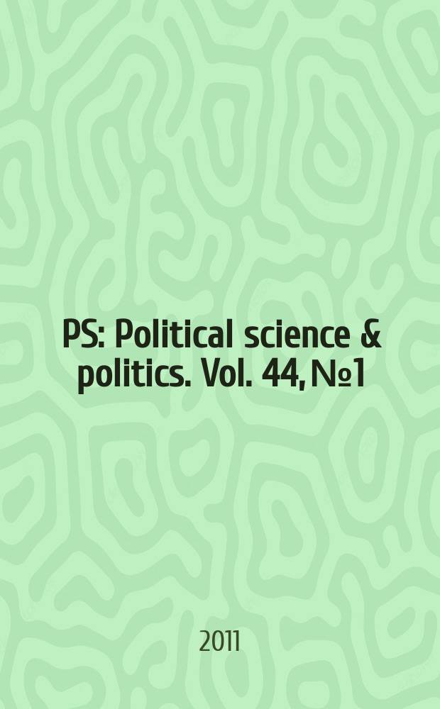 PS: Political science & politics. Vol. 44, № 1