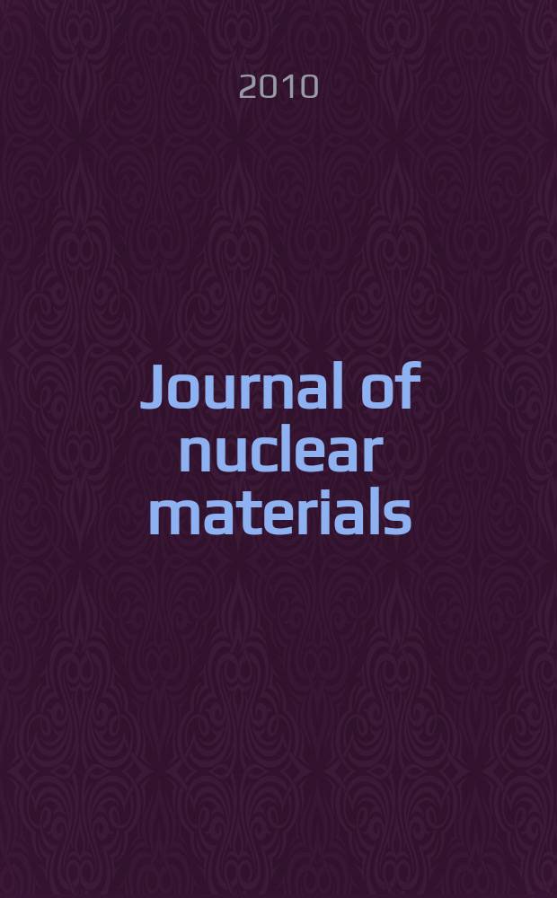 Journal of nuclear materials : A journal on metallurgy, ceramics and solid state physics in the nuclear energy industry. Vol. 407, № 3