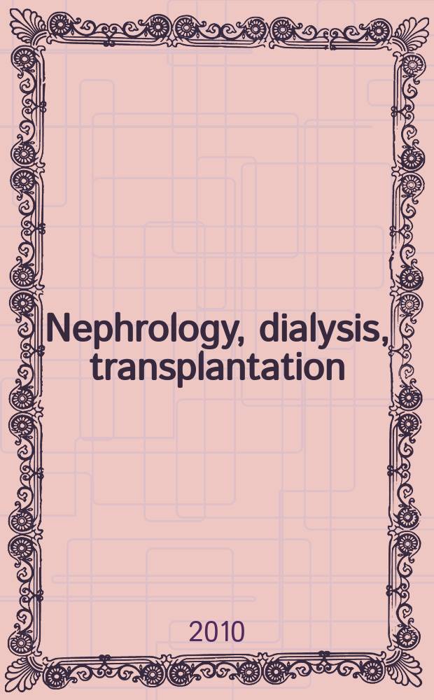 Nephrology, dialysis, transplantation : Offic. publ. of the Europ. dialysis a. transplant assoc. - Europ. renal assoc. Vol. 25, № 11