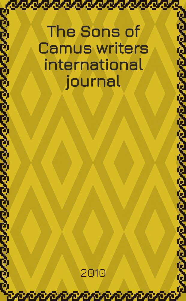 The Sons of Camus writers international journal : friends over 55 for writers and artists over the age of 55 a literary journal. Iss. 7