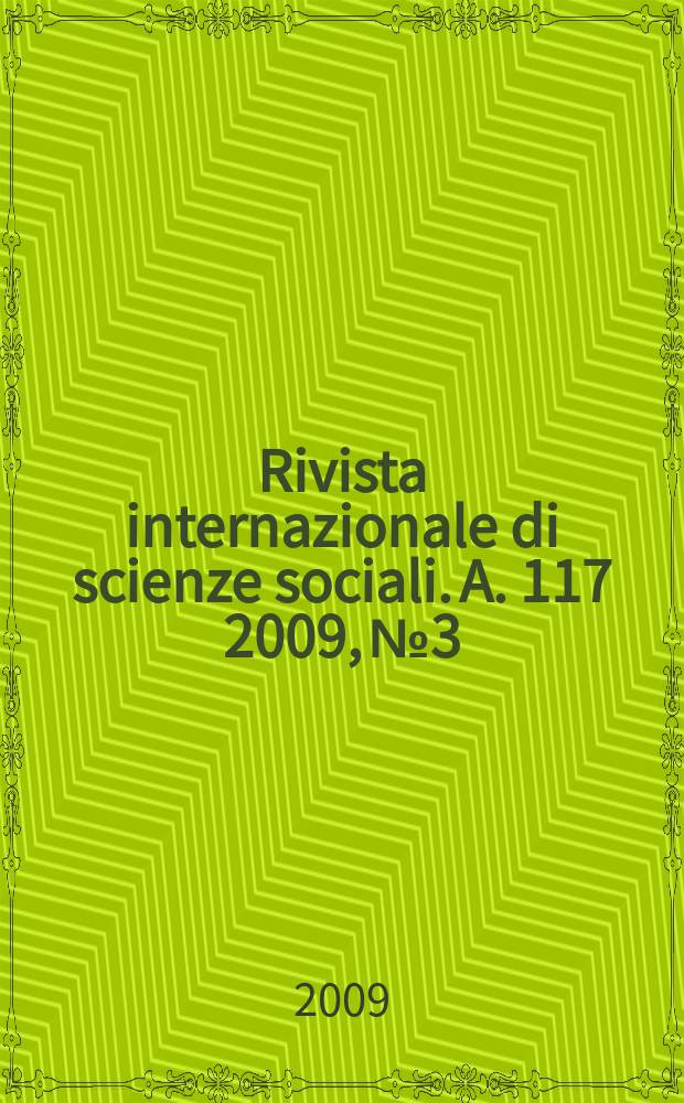 Rivista internazionale di scienze sociali. A. 117 2009, № 3/4